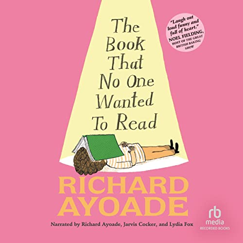 The Book That No One Wanted to Read Audiobook by Richard Ayoade